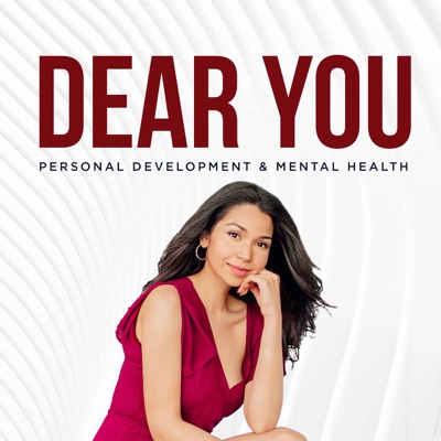 Dear You - Personal Development & Mental Health:Nabeelah Munshi