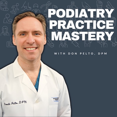 Don Pelto, DPM - Podiatry Practice Mastery Don Pelto, DPM - Podiatry Practice Mastery