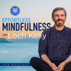 Effortless Mindfulness with Loch Kelly - Loch Kelly