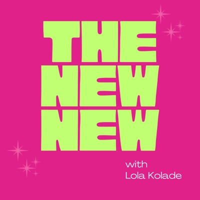 The New New with Lola Kolade