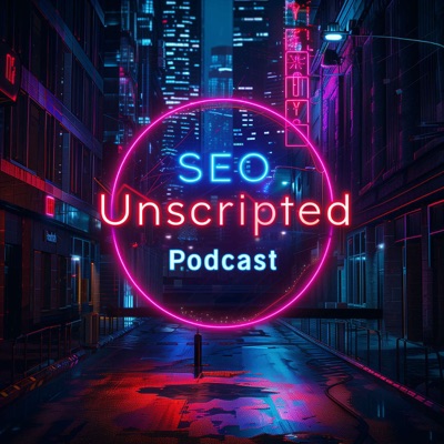 The Unscripted SEO Interview Podcast The Unscripted SEO Interview Podcast