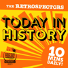 Today In History with The Retrospectors - The Retrospectors