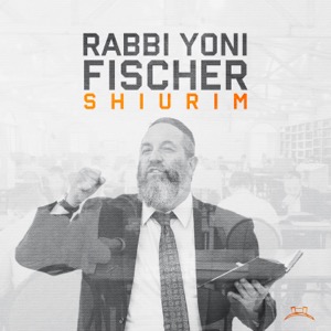 Rabbi Yoni Fischer Shiurim - Fischer’s Yeshiva