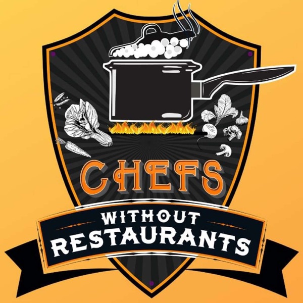 The Chefs Without Restaurants Podcast – Stories and Advice From Personal Chefs, Food Truck Owners and Hospitality Veterans