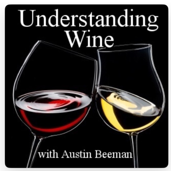 Understanding Wine:  Austin Beeman's Interviews wi... Image