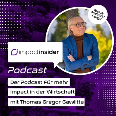 Impact Insider I Magazin und Podcast für mehr Impact in der Wirtschaft
