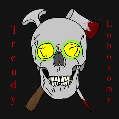Trendy Lobotomy Podcast