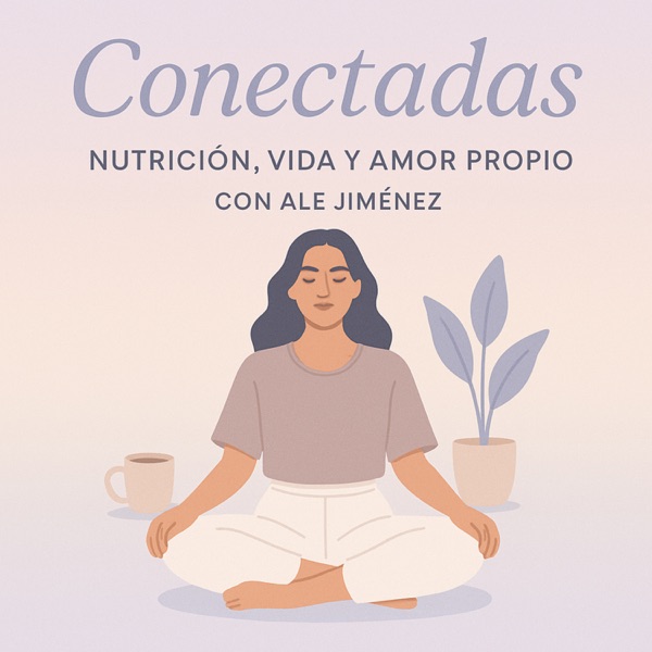 Conectadas: nutrición, vida y amor propio.