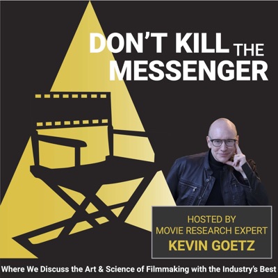Don't Kill the Messenger with Movie Strategist Kevin Goetz:Kevin Goetz