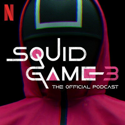 Squid Game: The Official Podcast:Netflix