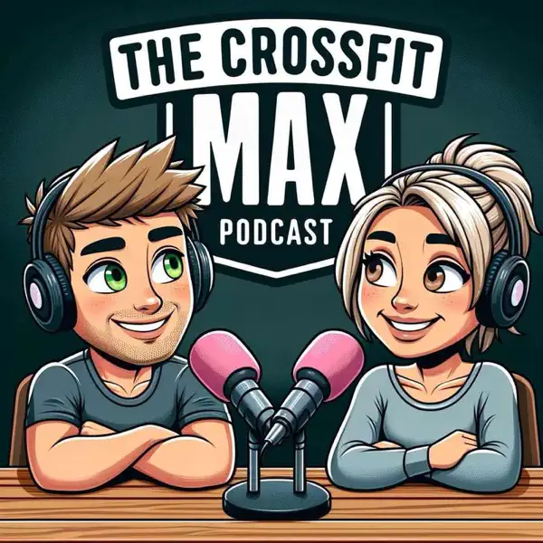 The CrossFit Max Podcast