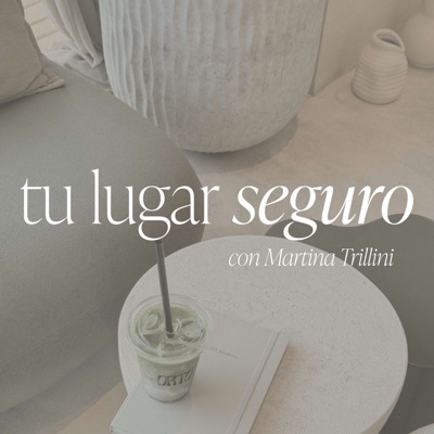 Tu Lugar Seguro con Martina Trillini Tu Lugar Seguro con Martina Trillini