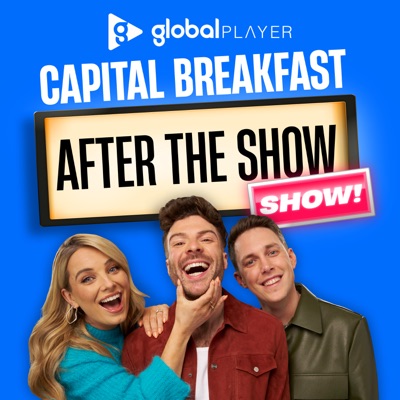 Capital Breakfast: After The Show, Show! Capital Breakfast: After The Show, Show!