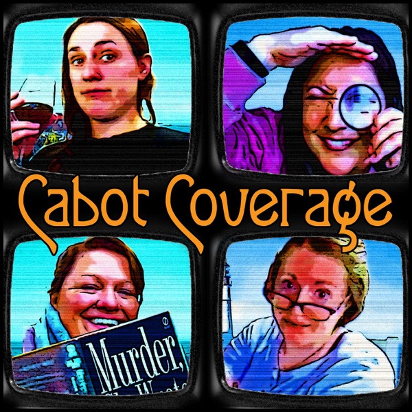 Cabot Coverage: A Murder, She Wrote Podcast