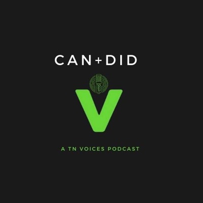 Can+Did, a TN Voices Podcast Can+Did, a TN Voices Podcast