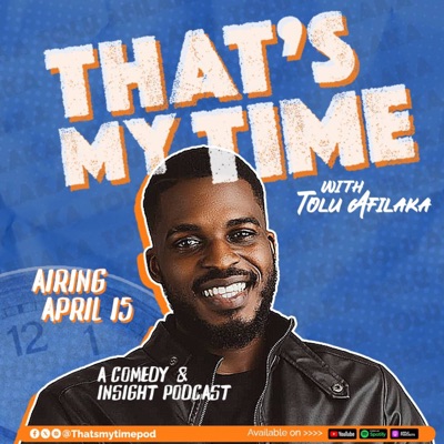 Thats my Time with Tolu Afilaka:TOLU AFILAKA