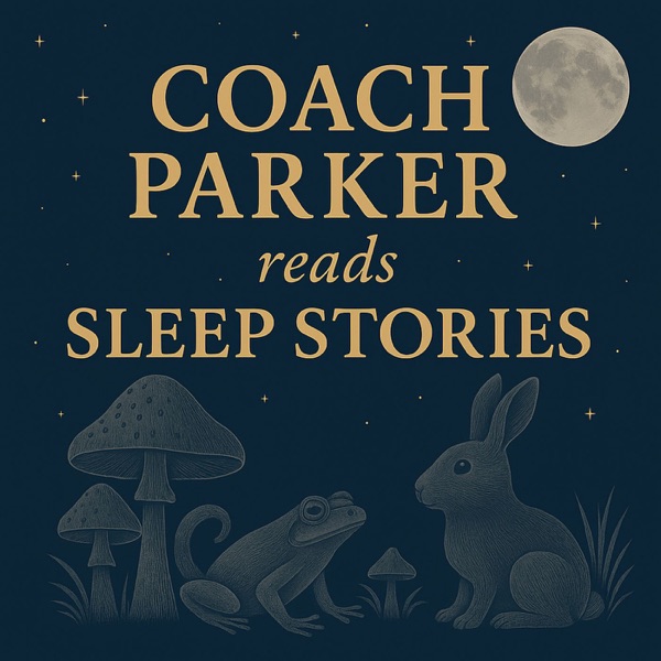 Sleep Stories with Coach Parker