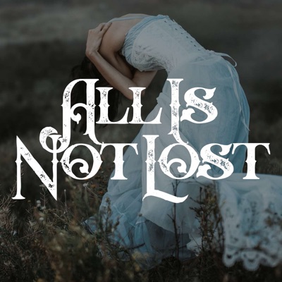 All is Not Lost Podcast