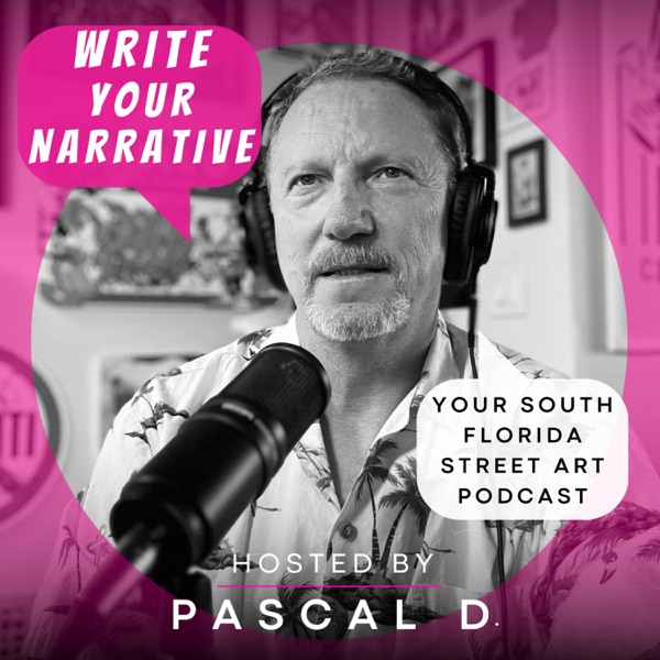 Write Your Narrative, your South Florida weekly street art podcast. Image