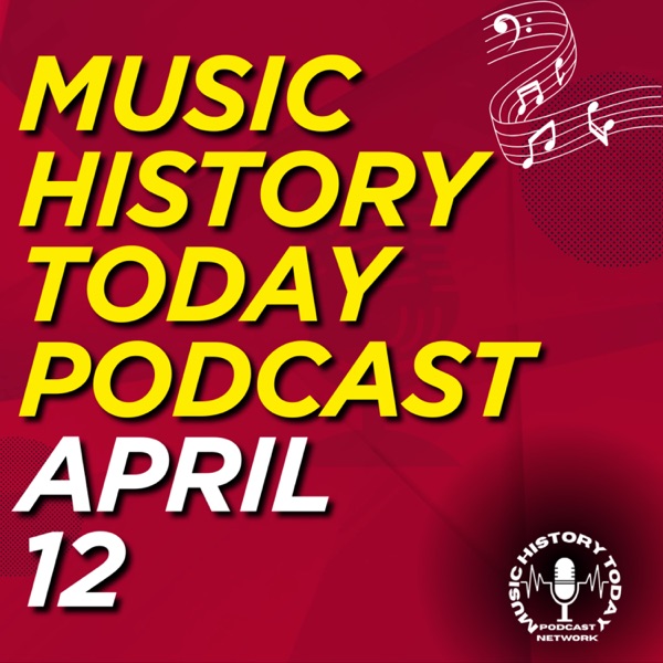What Happened April 12 In Music Entertainment and News History: Music History Today Podcast April 12 photo