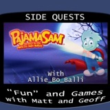 Side Quests Episode 381: Pajama Sam: No Need To Hide When It's Dark Outside with Allie_Bo_Balli
