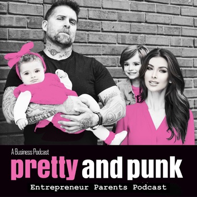 Entrepreneur Parents - Pretty & Punk Podcast | Family Success, Business Tactics, Relationship Goals Entrepreneur Parents - Pretty & Punk Podcast | Family Success, Business Tactics, Relationship Goals