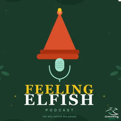 Feeling Elfish podcast by Greenwing Wealth Management