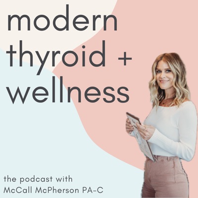 Modern Thyroid and Wellness:McCall McPherson, PA-C