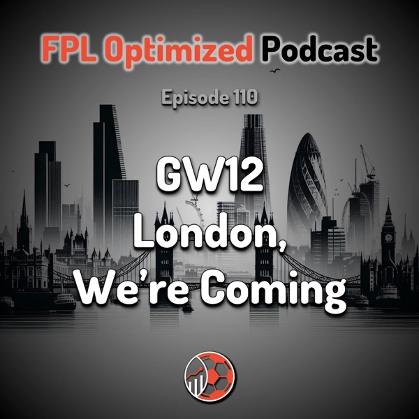 Episode 110. GW12: London, We're Coming photo