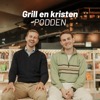 Grill En Kristen-podden