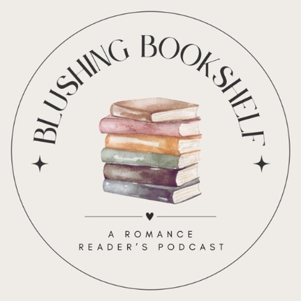 The Blushing Bookshelf: A Romance Reader's Podcast