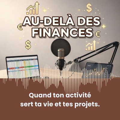 Au-delà des finances - Quand ton activité sert ta vie et tes projets.