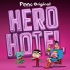 Pinna Original: Hero Hotel