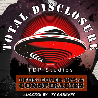 Total Disclosure: UFOs-CoverUps & Conspiracy Total Disclosure: UFOs-CoverUps & Conspiracy