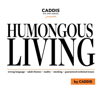 Humongous Living by CADDIS