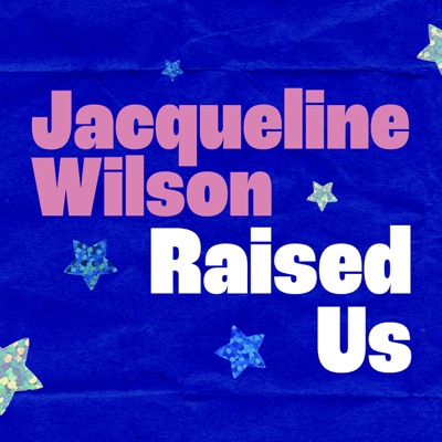 Jacqueline Wilson Raised Us Jacqueline Wilson Raised Us