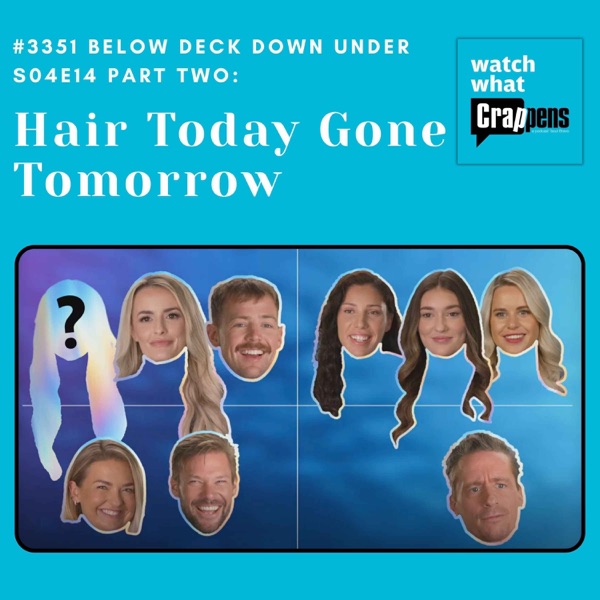#3351 Below Deck Down Under S04E14 Part Two: Hair Today Gone Tomorrow