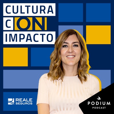 Cultura con impacto:Podium Podcast/Reale