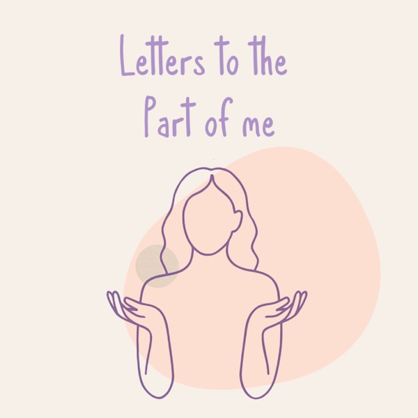 Letters to the Part of me
