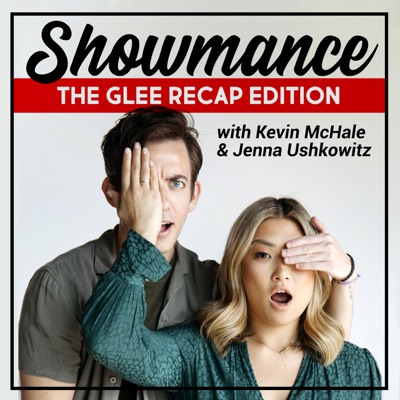 Showmance: Glee Recap Edition with Kevin McHale and Jenna Ushkowitz Showmance: Glee Recap Edition with Kevin McHale and Jenna Ushkowitz
