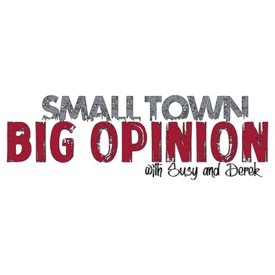 Small Town Big Opinion