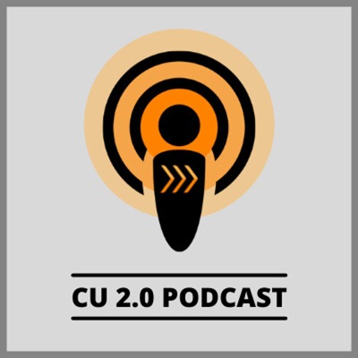 The CU2.0 Podcast