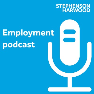 Stephenson Harwood employment podcast