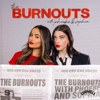 The Burnouts with Phoebe & Sophia - Phoebe Gates & Sophia Kianni