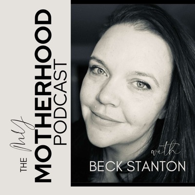 My Motherhood with Beck Stanton