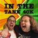 In the Tank 40K