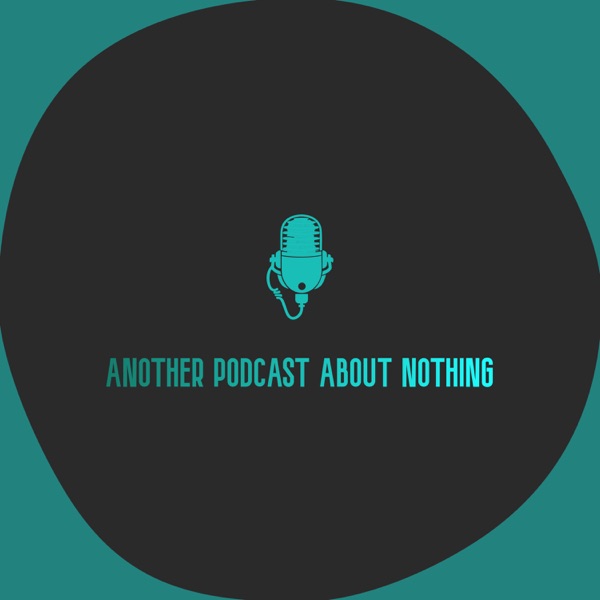 Another Podcast About Nothing Image
