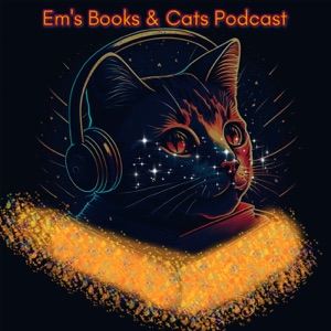 Em's Books & Cats Podcast