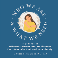 Who We Are & What We Need podcast
