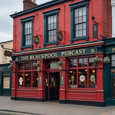 The Blackpool Pubcast The Blackpool Pubcast